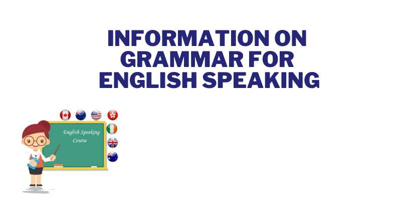 Information on Grammar for English Speaking